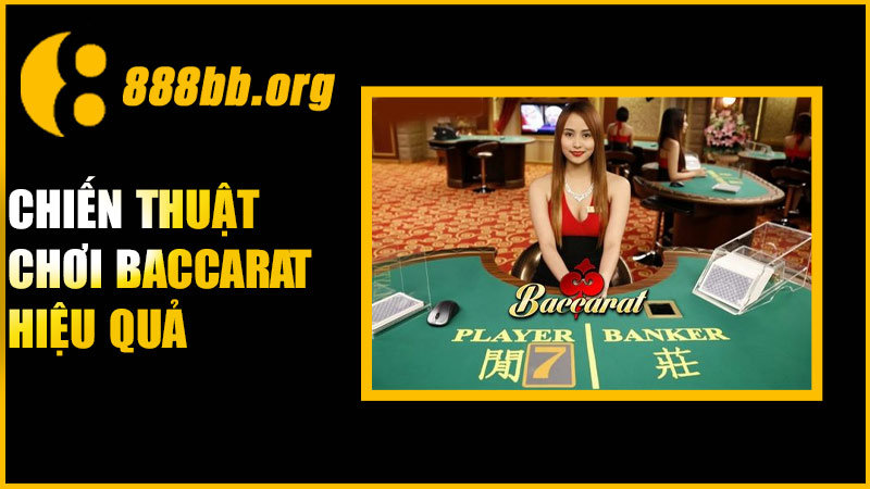 Chiến thuật chơi Baccarat hiệu quả
