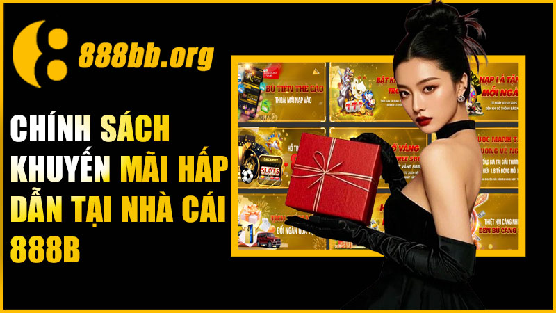Chính sách khuyến mãi hấp dẫn tại nhà cái 888B
