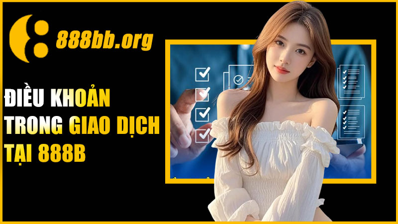 Điều khoản trong giao dịch tại 888B