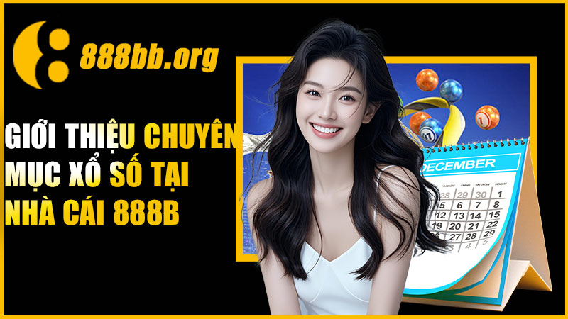Giới thiệu chuyên mục xổ số tại nhà cái 888B