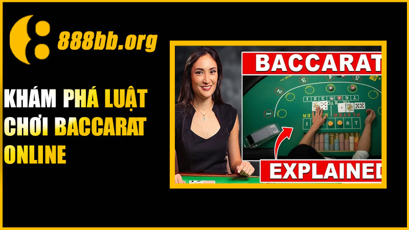 Khám phá luật chơi Baccarat Online