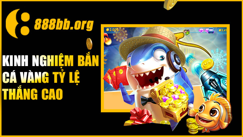 Kinh nghiệm bắn cá vàng với tỷ lệ thắng cao