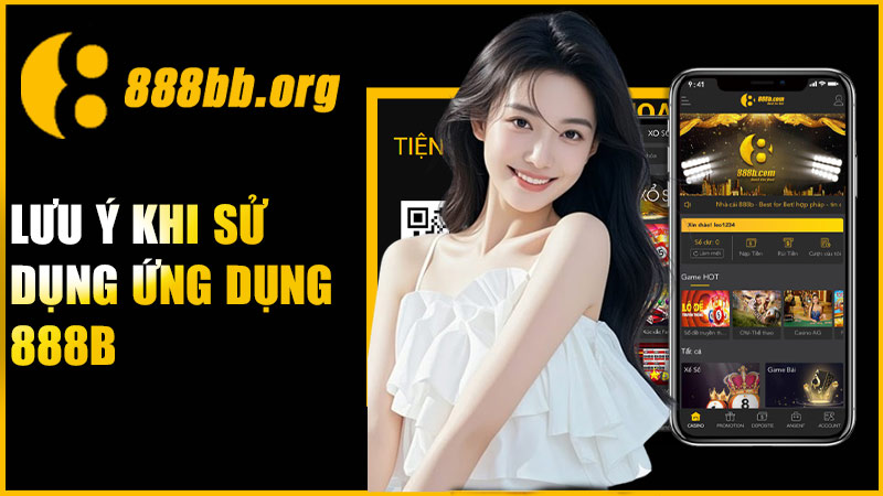 Lưu ý khi sử dụng ứng dụng 888B