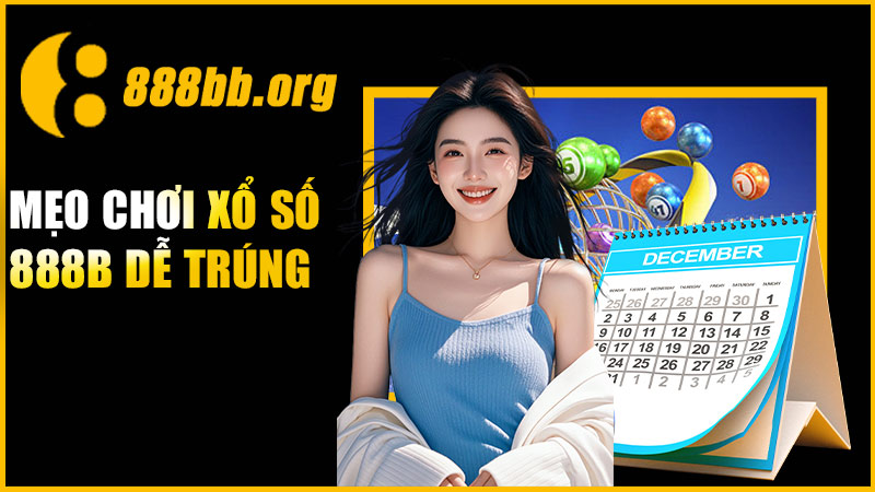 Mẹo chơi xổ số 888B dễ trúng