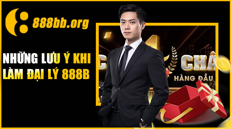 Những lưu ý khi làm đại lý 888B