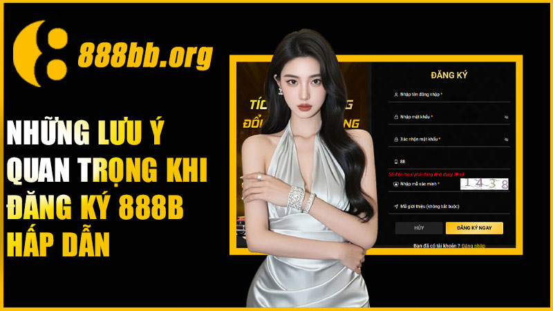 Những lưu ý quan trọng khi đăng ký 888B hấp dẫn