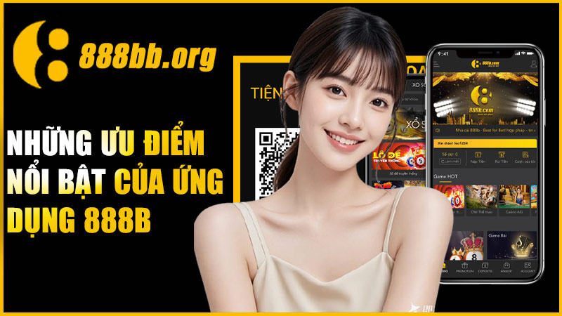 Những ưu điểm nổi bật ứng dụng 888B